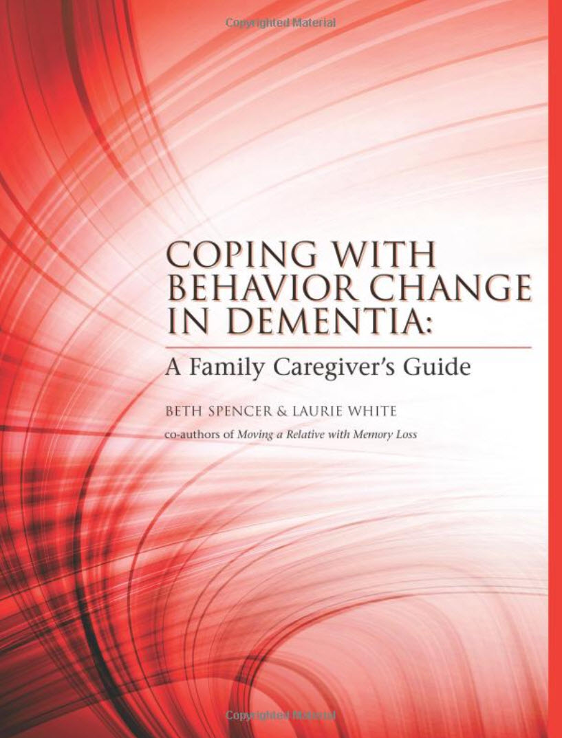 Coping With Behavior Change in Dementia:  A Family Caregiver's Guide