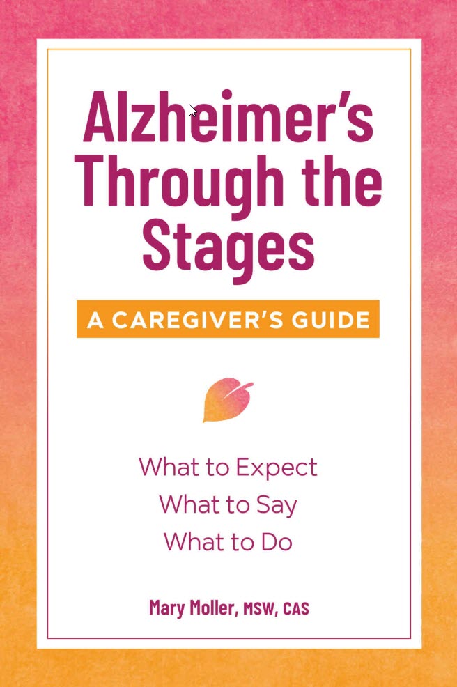 Alzheimer's Through the Stages:  A Caregiver's Guide