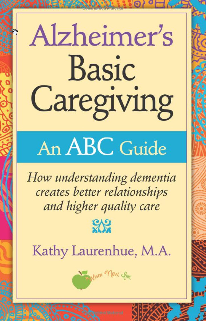 Alzheimer's Basic Caregiving:  An ABC Guide